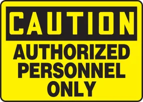 Accuform® 10" X 14" Black And Yellow Aluminum Safety Signs "CAUTION AUTHORIZED PERSONNEL ONLY"