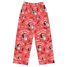 I Do it For The Ho's - Pajama Lounge Pants